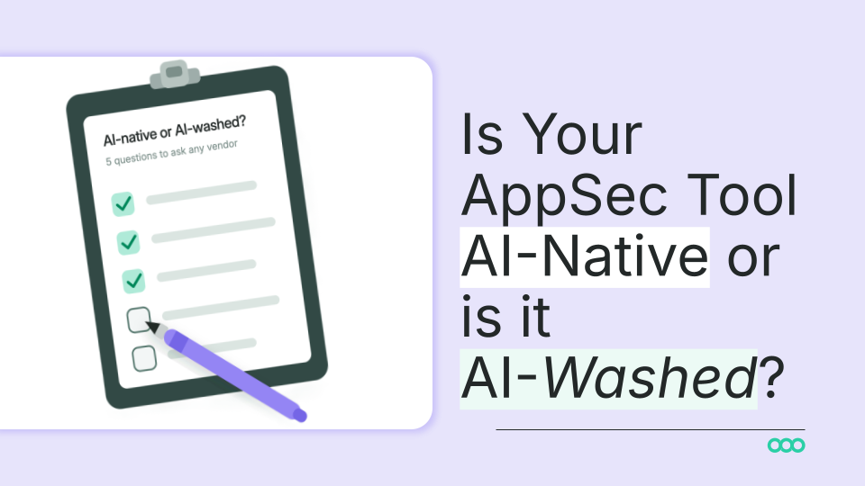 AI-Native vs. AI-Washed: How to Tell the Difference in AppSec Tooling